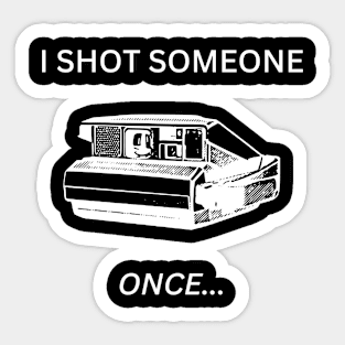 I Shot Someone - Polaroid Sticker